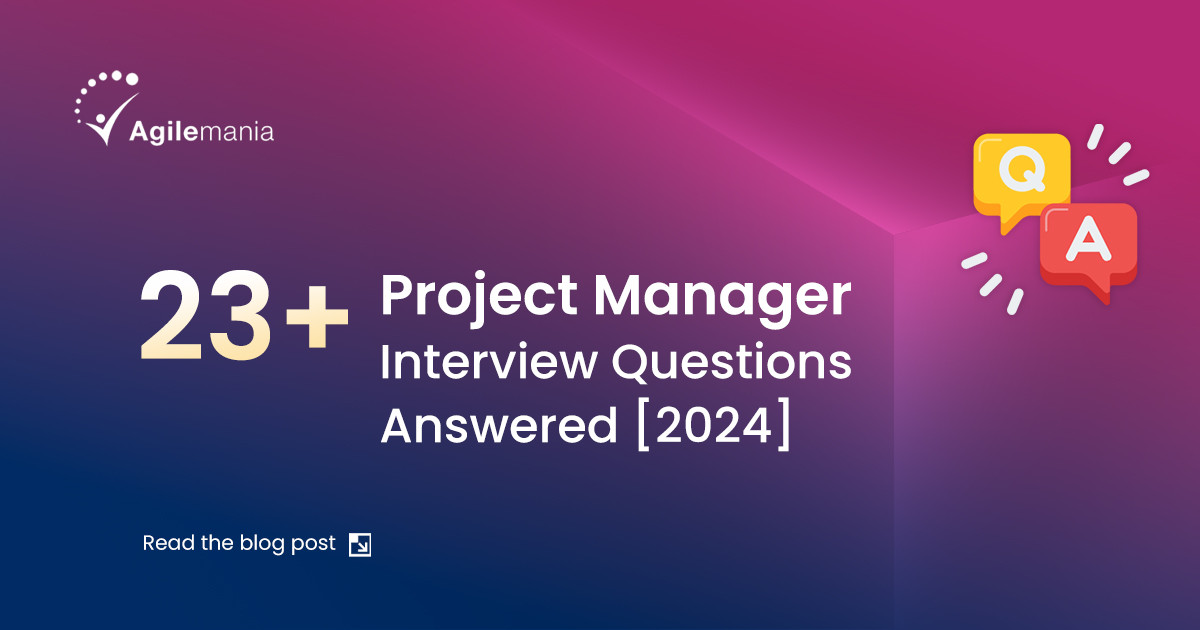 23+ Project Manager Interview Questions Answered [2024]