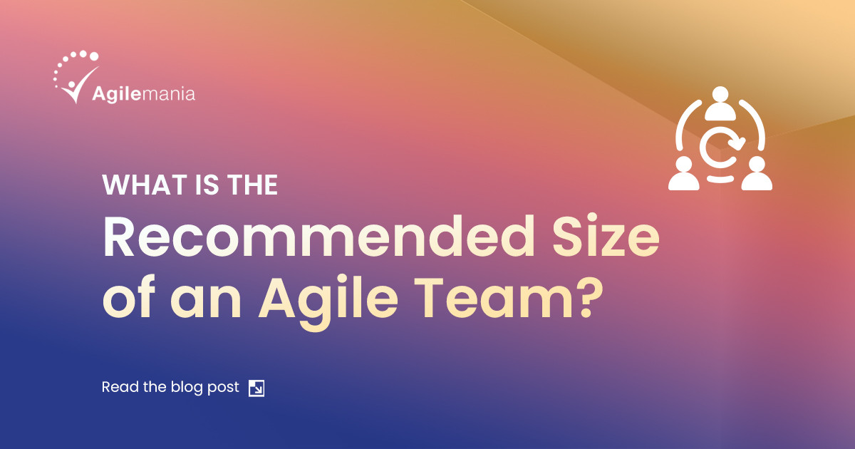 What Is the Recommended Size of an Agile Team