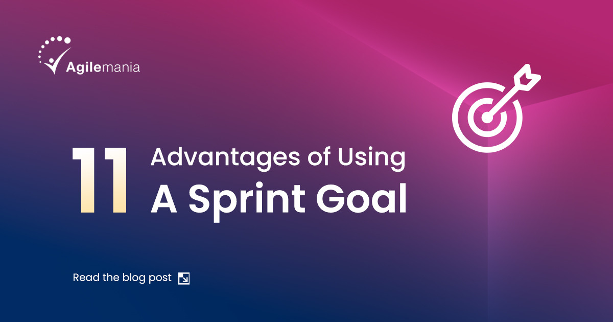 The 11 Advantages of Using a Sprint Goal | Agilemania