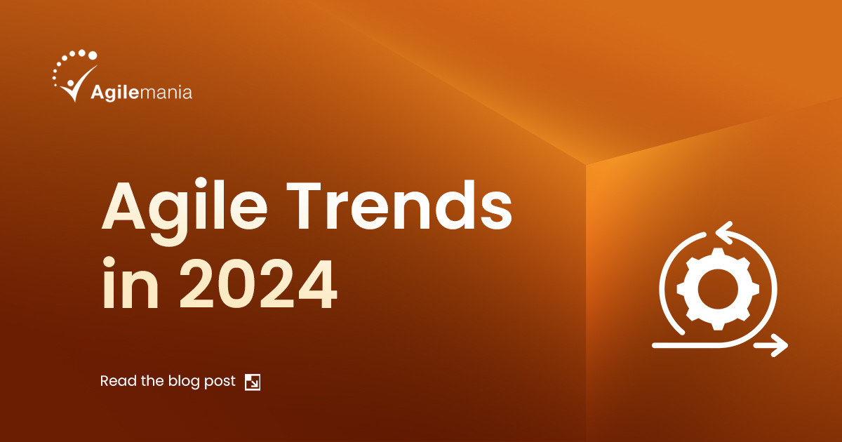 Agile Trends: The 2024 Guide