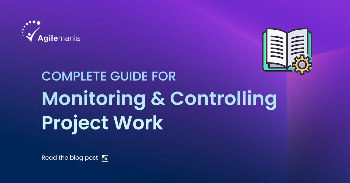 Complete Guide For Monitoring And Controlling Project Work