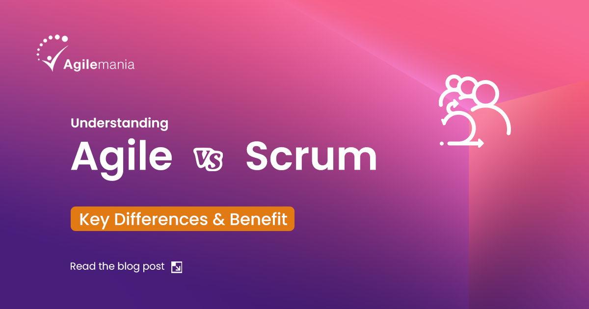 Agile Vs. Scrum: Choosing the Right Approach for Efficient Team Collaboration