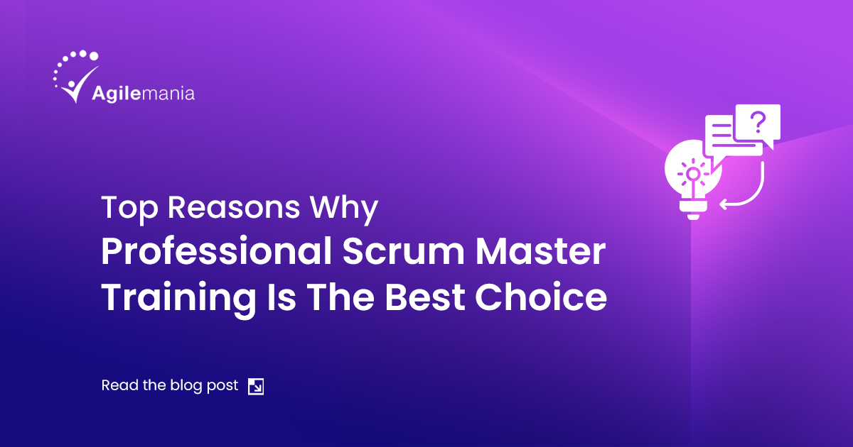 Why Professional Scrum Master training is better for you?