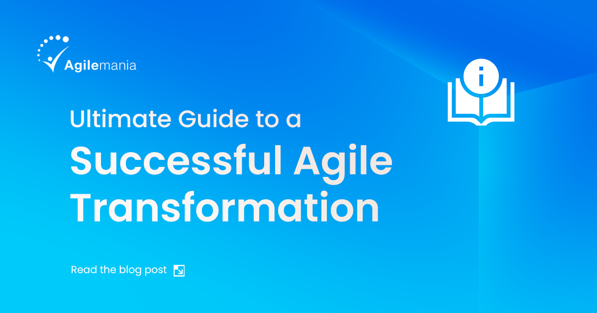 Key Strategies for a Successful Agile Transformation in Your Organization