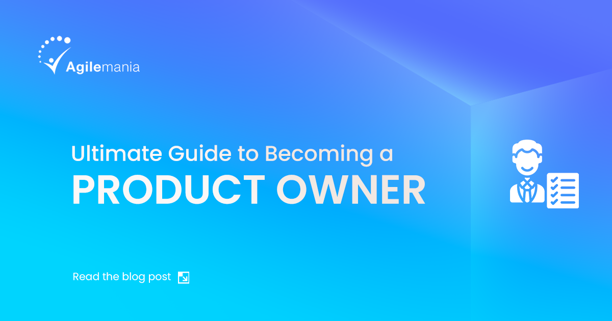 Product Owner: What Is It? and How to Become One?