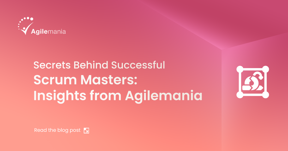 What Makes Scrum Masters Successful - Agilemania