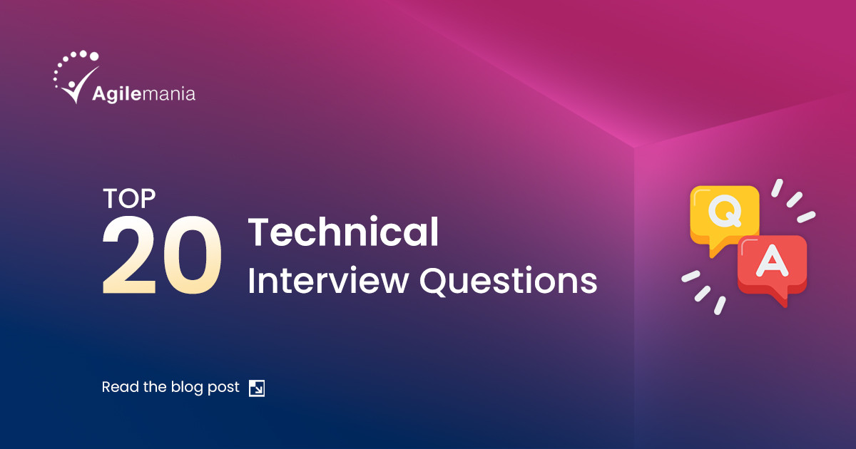 Top 20 Technical Interview Questions & Answers to Ace Your Next Interview