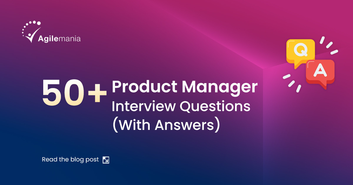 50+ Product Manager Interview Questions and Answers