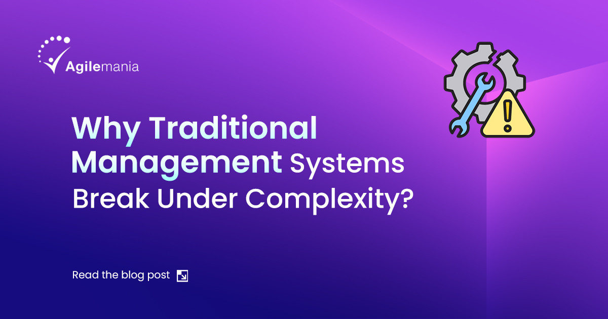 Why Traditional Management Systems Break Under Complexity