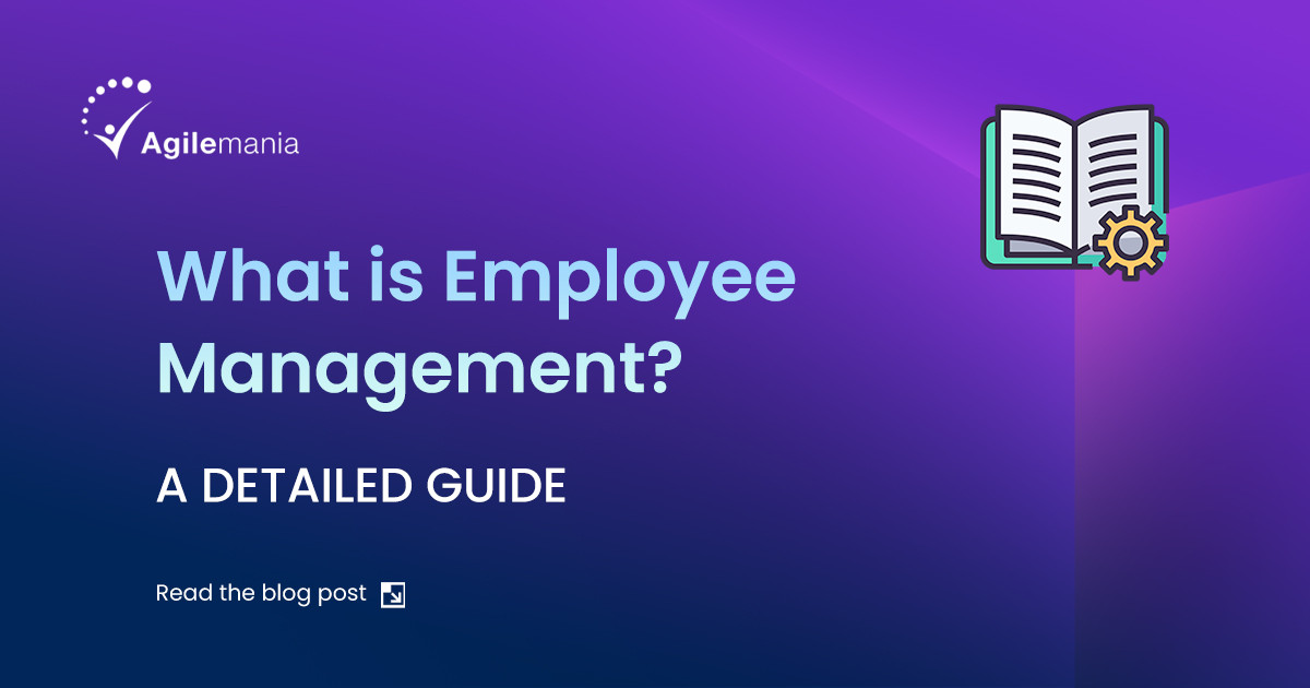 What is Employee Management? A Detailed Guide